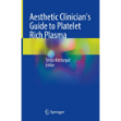 تصویر  Aesthetic Clinician’s Guide to Platelet Rich Plasma 2021