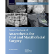 تصویر  Oxford Textbook of Anaesthesia for Oral and Maxillofacial Surgery 2e 2023